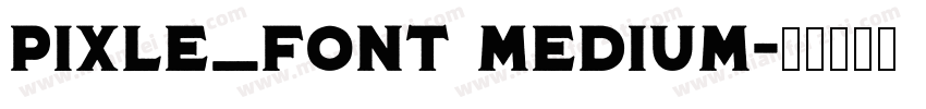 Pixle_Font Medium字体转换